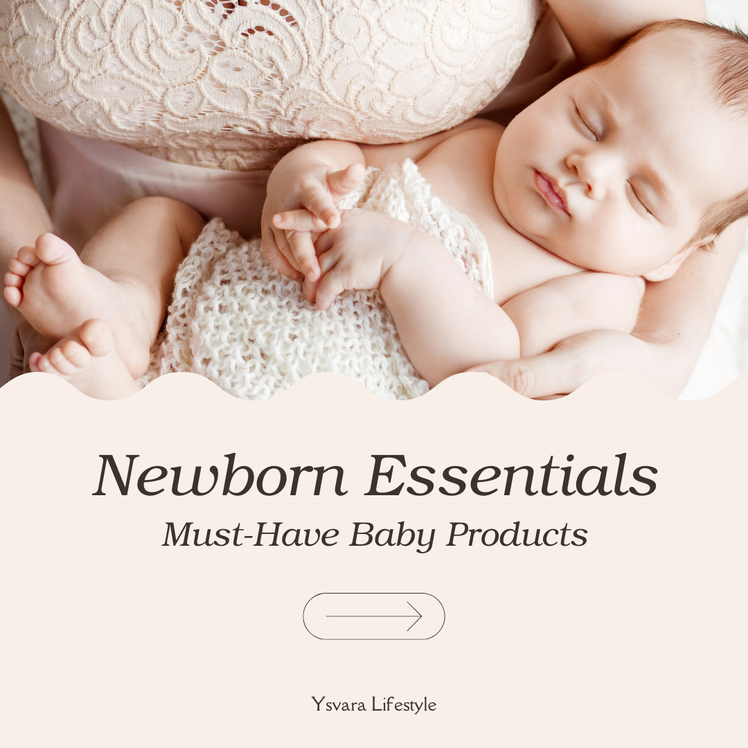 Newborn Essentials: Must-Have Items for Young Parents