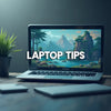 Laptop - Laptop Tips For Better Performance And Longevity Daily Use