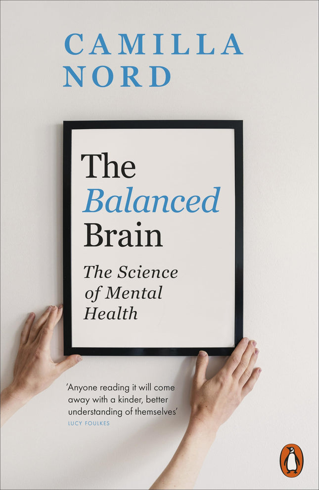 The Balanced Brain: The Science of Mental Health 