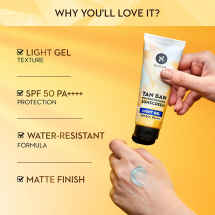 SUGAR Cosmetics Tan Ban Sunscreen SPF50 PA++++ Light Gel with 4% Niacinamide & 1% Hyaluronic Acid | Non Greasy & lightweight formula | No White Cast | 10ml 