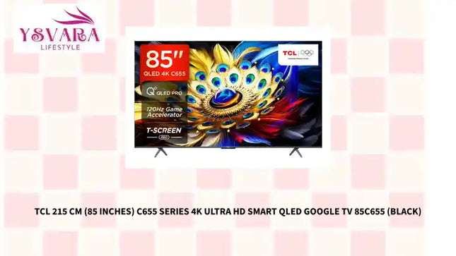 TCL 215 cm (85 inches) C655 Series 4K Ultra HD Smart QLED Google TV 85C655 (Black) by@Outfy